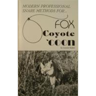 MODERN PROFESSIONAL SNARE METHODS FOR FOX, COYOTE & COON