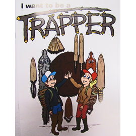 I WANT TO BE A TRAPPER - COLORING BOOK