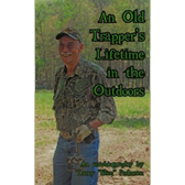 AN OLD TRAPPER'S LIFETIME IN THE OUTDOORS